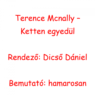 Terence Mcnally – Ketten egyedül
